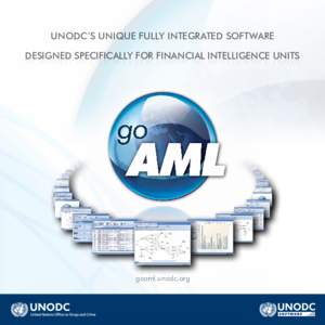 UNODC’s Unique Fully Integrated Software DESIGNED Designed SPECIFICALLY Specifically FOR For FINANCIAL Financial INTELLIGENCE