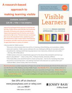 A research-based approach to making learning visible Available June2013 $29.95 |  Inspired by the Reggio Emilia approach to teaching and