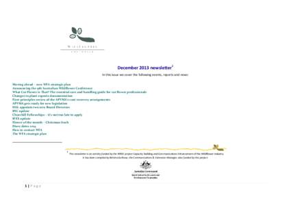 December 2013 newsletter1 In this issue we cover the following events, reports and news: Moving ahead – new WFA strategic plan Announcing the 9th Australian Wildflower Conference What Cut Flower is That? The essential 