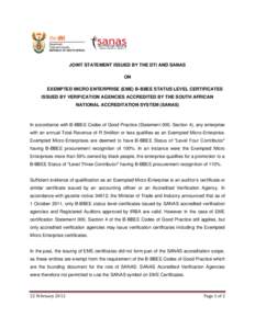 JOINT STATEMENT ISSUED BY THE DTI AND SANAS ON EXEMPTED MICRO ENTERPRISE (EME) B-BBEE STATUS LEVEL CERTIFICATES ISSUED BY VERIFICATION AGENCIES ACCREDITED BY THE SOUTH AFRICAN NATIONAL ACCREDITATION SYSTEM (SANAS)
