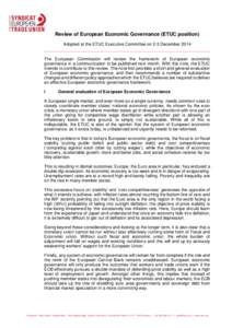 Review of European Economic Governance (ETUC position) Adopted at the ETUC Executive Committee on 2-3 December 2014 The European Commission will review the framework of European economic governance in a communication to 