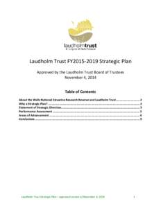Laudholm Trust FY2015-2019 Strategic Plan Approved by the Laudholm Trust Board of Trustees November 4, 2014 Table of Contents About the Wells National Estuarine Research Reserve and Laudholm Trust .......................