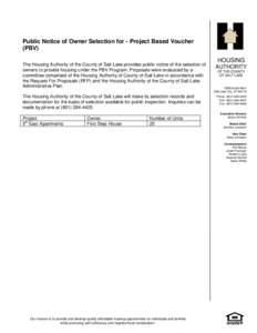 Public Notice of Owner Selection for - Project Based Voucher (PBV) The Housing Authority of the County of Salt Lake provides public notice of the selection of owners to provide housing under the PBV Program. Proposals we