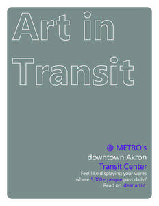 @ METRO’s downtown Akron Transit Center Feel like displaying your wares where 5,000+ people pass daily?