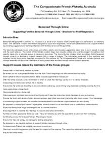 The Compassionate Friends Victoria, Australia 173 Canterbury Rd., P.O. Box 171, Canterbury, Vic[removed]Telephone: [removed]Freecall: [removed]Fax: [removed]www.compassionatefriendsvictoria.org.au  Email: suppo