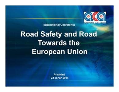 International Conference  Road Safety and Road Towards the European Union Prishtinë