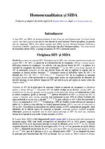 Homosexualitatea şi SIDA Traducere şi adaptare din limba engleză de Bogdan Mateciuc după www.homosexinfo.org Introducere A lega HIV sau SIDA de homosexualitate îi face livizi pe unii homosexuali. Un lucru foarte cur