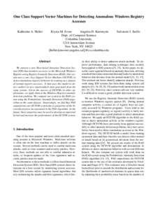 One Class Support Vector Machines for Detecting Anomalous Windows Registry Accesses Katherine A. Heller Krysta M. Svore Angelos D. Keromytis