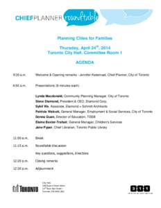 Planning Cities for Families Thursday, April 24th, 2014 Toronto City Hall, Committee Room 1 AGENDA 9:30 a.m.