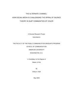 THE ALTERNATE CHANNEL: HOW SOCIAL MEDIA IS CHALLENGING THE SPIRAL OF SILENCE THEORY IN GLBT COMMUNITIES OF COLOR