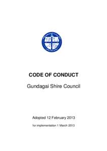 CODE OF CONDUCT Gundagai Shire Council Adopted 12 February 2013 for implementation 1 March 2013