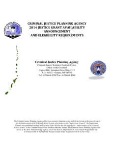 CRIMINAL JUSTICE PLANNING AGENCY 2014 JUSTICE GRANT AVAILABILITY ANNOUNCEMENT AND ELEGIBILITY REQUIREMENTS  Criminal Justice Planning Agency