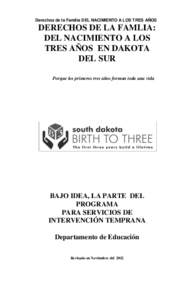 Derechos de la Familia DEL NACIMIENTO A LOS TRES AÑOS  DERECHOS DE LA FAMLIA: DEL NACIMIENTO A LOS TRES AÑOS EN DAKOTA DEL SUR