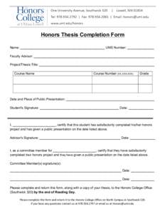    Honors Thesis Completion Form Name: _______________________________________________ UMS Number: _______________ Faculty Advisor: ___________________________________________________________________ Project/Thesis Titl