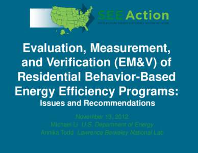 Evaluation, Measurement, and Verification (EM&V) of Residential Behavior-Based Energy Efficiency Programs: Issues and Recommendations November 13, 2012