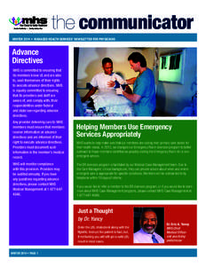 the communicator WINTER 2014 • MANAGED HEALTH SERVICES’ NEWSLETTER FOR PHYSICIANS Advance Directives MHS is committed to ensuring that