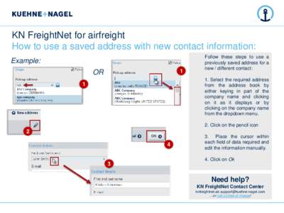 KN FreightNet for airfreight How to use a saved address with new contact information: Example: 1  OR