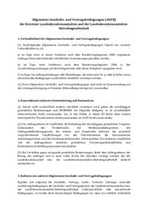 Allgemeine Geschäfts- und Vertragsbedingungen (AGVB) der Kärntner Landeskrankenanstalten und der LandeskrankenanstaltenBetriebsgesellschaft 1. Verbindlichkeit der Allgemeinen Geschäfts- und Vertragsbedingungen: (1) Na