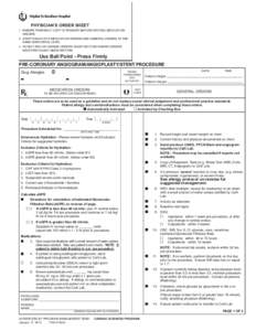 PHYSICIAN’S ORDER SHEET 1.	 ENSURE PHARMACY COPY IS PRESENT BEFORE WRITING MEDICATION ORDERS 2.	 START EACH DAY’S MEDICATION ORDERS AND GENERAL ORDERS AT THE SAME HORIZONTAL LEVEL. 3.	 DO NOT ADD OR CHANGE ORDERS IN 