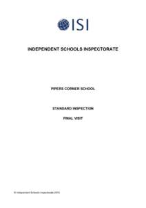 INDEPENDENT SCHOOLS INSPECTORATE  PIPERS CORNER SCHOOL STANDARD INSPECTION FINAL VISIT