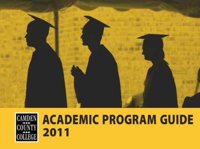 ACADEMIC PROGRAM GUIDE 2011 Academic Programs ­Academic­programs­at­Camden­County­College­are­among­the­most­diverse and­comprehensive­in­the­country.­Transfer­programs­prepare­students­for