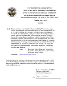 STATEMENT OF PROCEEDINGS FOR THE REGULAR MEETING OF THE BOARD OF SUPERVISORS OF THE COUNTY OF LOS ANGELES HELD IN ROOM 381B OF THE KENNETH HAHN HALL OF ADMINISTRATION 500 WEST TEMPLE STREET, LOS ANGELES, CALIFORNIA 90012