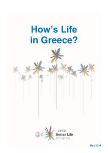How’s Life in Greece? May 2014  The OECD Better Life Initiative, launched in 2011, focuses on the aspects of life that matter to people and