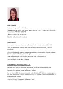 Seda Dunbay Nationalité turque, née le[removed]Adresse: Prof. Dr. Ahmet Taner Kışlalı Mah. Konutkent 2 Sitesi A-1 Blok No: 16 Daire 31 Yenimahalle/ANKARA/ TÜRKİYE Tél: [removed][removed]Courriel: s