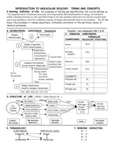 INTRODUCTION TO MOLECULAR BIOLOGY: TERMS AND CONCEPTS A Working Definition of Life: For purposes of testing and identification, life can be defined as… “An organized series of chemical processes, involving transfer a