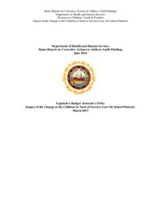 Status Report on Corrective Actions to Address Audit Findings Department of Health and Human Services Division for Children, Youth & Families Impact of the Change to the Children in Need of Services Law On School Distric