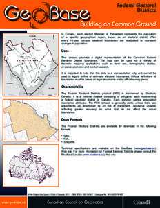 Federal Electoral Districts Building on Common Ground In Canada, each elected Member of Parliament represents the population of a specific geographical region, known as an electoral district. After