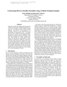 Proceedings of the IJCAI-2003, pp, Acapulco, Mexico, August 2003 Constructing Diverse Classifier Ensembles using Artificial Training Examples Prem Melville and Raymond J. Mooney Department of Computer Sciences