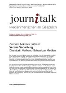 impressum Die Berner Journalistinnen / ssm Syndikat Schweiz. Medienschaffender Bern Syndicom Gewerkschaft Medien und Kommunikation / werBEclub / Berner Public Relations Gesellschaft BPRG Freitag, 16. Oktober 2015, 12.00 