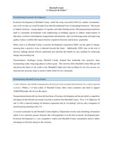 Marshall County “A Vision for Its Future” Transforming Economic Development: Economic development in Marshall County, much like many successful efforts by smaller communities, may evolve to take on a much broader foc