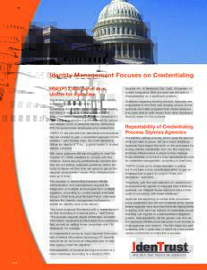 Identity Management Focuses on Credentialing HSPD-12 Will Serve as a Unifier for Agencies Security Inc. of Redwood City, Calif., 59 percent of system integrators (SIs) surveyed see the lack of