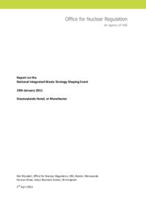 Report on the National Integrated Waste Strategy Shaping Event 19th January 2011 Stanneylands Hotel, nr Manchester  Neil Blundell, Office for Nuclear Regulation, HSE, Bootle, Merseyside