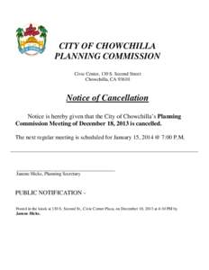 CITY OF CHOWCHILLA PLANNING COMMISSION Civic Center, 130 S. Second Street Chowchilla, CA[removed]Notice of Cancellation