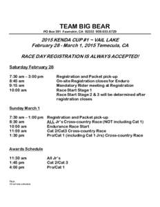 TEAM BIG BEAR PO Box 391 Fawnskin, CAKENDA CUP #1 ~ VAIL LAKE February 28 - March 1, 2015 Temecula, CA RACE DAY REGISTRATION IS ALWAYS ACCEPTED!