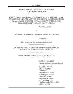 No[removed]IN THE UNITED STATES COURT OF APPEALS FOR THE FIFTH CIRCUIT ___________________ MARC VEASEY; JANE HAMILTON; SERGIO DELEON; FLOYD CARRIER; ANNA BURNS; MICHAEL MONTEZ; PENNY POPE; OSCAR ORTIZ; KOBY