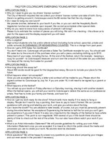 FAQ FOR COLORSCAPE EMERGING YOUNG ARTIST SCHOLARSHIPS  Application Page 1: • Why do I need to give you my drivers’ license number? 	 The City of Norwich requires that we collect your drivers’ license number and dat