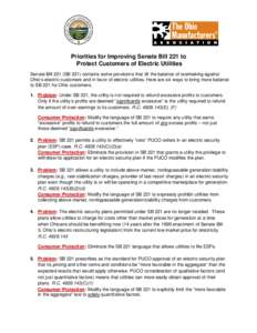 Priorities for Improving Senate Bill 221 to Protect Customers of Electric Utilities Senate Bill 221 (SB 221) contains some provisions that tilt the balance of ratemaking against Ohio’s electric customers and in favor o