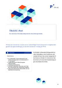 TRAVIC-Port Das innovative Firmenkundenportal für den Zahlungsverkehr 70 Prozent der Unternehmen wünschen sich ein multibankfähiges Firmenkundenportal für ihr tägliches Bankgeschäft. Das ergab eine Befragung von ü