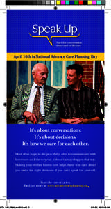 April 16th is National Advance Care Planning Day  It’s about conversations. It’s about decisions. It’s how we care for each other. Most of us hope to die peacefully, able to communicate with