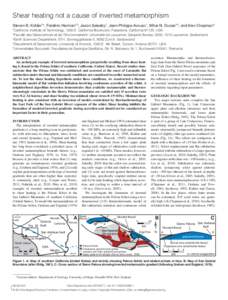 Shear heating not a cause of inverted metamorphism Steven B. Kidder1*, Frédéric Herman2,3, Jason Saleeby1, Jean-Philippe Avouac1, Mihai N. Ducea4,5, and Alan Chapman4 1 California Institute of Technology, 1200 E. Calif