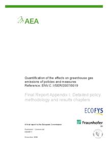 Quantification of the effects on greenhouse gas  emissions of policies and measures  Reference: ENV.C.1/SER[removed]  Final Report Appendix I: Detailed policy  methodology and results chapters 