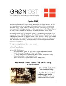 Spring 2012 Welcome to the Spring 2012 edition of Øst! We are a bit late getting this out. We have been furiously preparing for the League of Historical Societies of New Jersey meeting that will be held at DANE on June 
