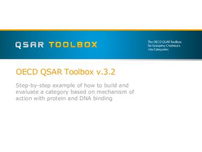 OECD QSAR Toolbox v.3.2 Step-by-step example of how to build and evaluate a category based on mechanism of action with protein and DNA binding  Outlook