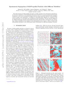 Spontaneous Segregation of Self-Propelled Particles with Different Motilities Samuel R. McCandlish, Aparna Baskaran, and Michael F. Hagan∗ arXiv:1110.2479v2 [cond-mat.soft] 13 OctMartin A. Fisher School of Physi