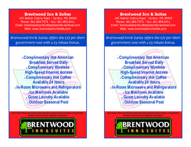 Brentwood Inn & Suites  Brentwood Inn & Suites 145 Soldier Colony Road · Canton, MS[removed]Phone: [removed] · Fax: [removed]