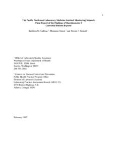 1 The Pacific Northwest Laboratory Medicine Sentinel Monitoring Network Final Report of the Findings of Questionnaire 4 Corrected Patient Reports Kathleen M. LaBeau 1, Marianne Simon 2 and Steven J. Steindel 2